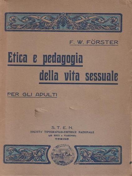   Etica e pedagogia della vita sessuale - W. Forster - copertina