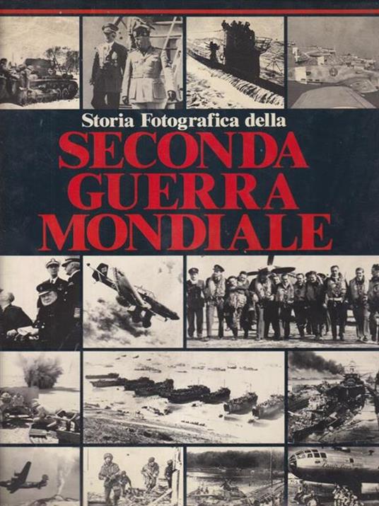 Storia fotografica della seconda guerra mondiale - Charles Messenger - copertina