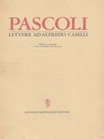   Lettere ad Alfredo Caselli