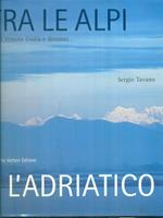 Tra le Alpi e l'Adriatico