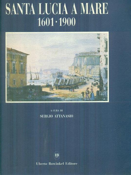 Santa Lucia a mare 1601-1900 - Sergio Attanasio - copertina