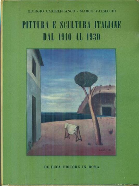   Pittura e scultura italiane dal 1910 al 1930 - Giorgio Castelfranco - copertina