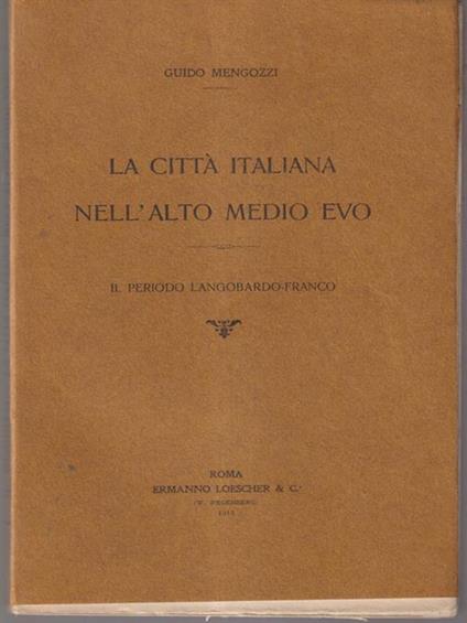 La città italiana nell'alto medio evo - Guido Mengozzi - copertina