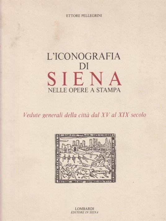 L' iconografia di Siena - Ettore Pellegrini - copertina