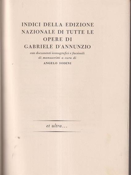 Indici della edizione nazionale di tutte le opere di Gabriele D'Annunzio - Angelo Sodini - copertina