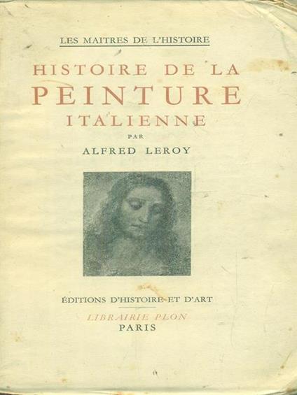   Histoire de la peinture italienne - Alfred Leroy - copertina