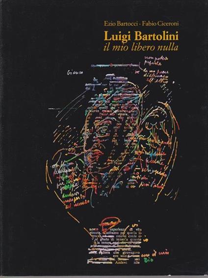   Luigi Bartolini il mio libero nulla - Enzo Bartocci - copertina