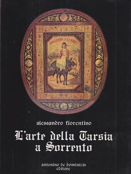 L'arte della Tarsia a Sorrento Alessandro Fiorentino 1982 