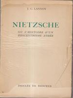 Nietzsche ou l'histoire d'un egocentrisme athee