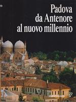   Padova da Antenore al nuovo millennio