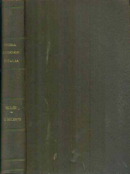 Storia letteraria d'Italia Il Seicento - Antonio Belloni - copertina