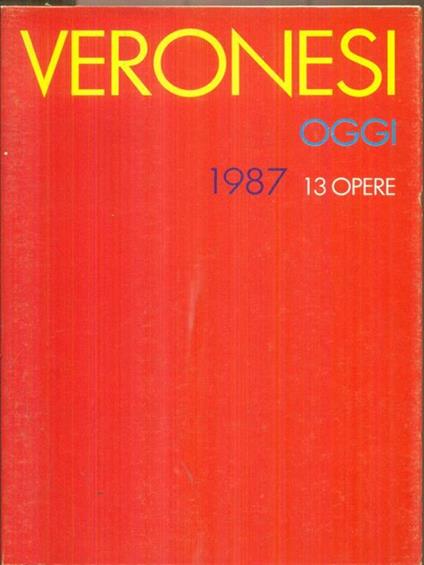   Veronesi oggi 1987 13 opere - Luciano Caramel - copertina