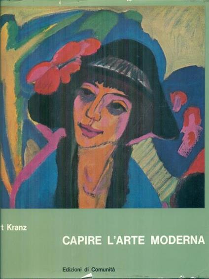 Capire l'arte moderna - Kurt Krantz - copertina