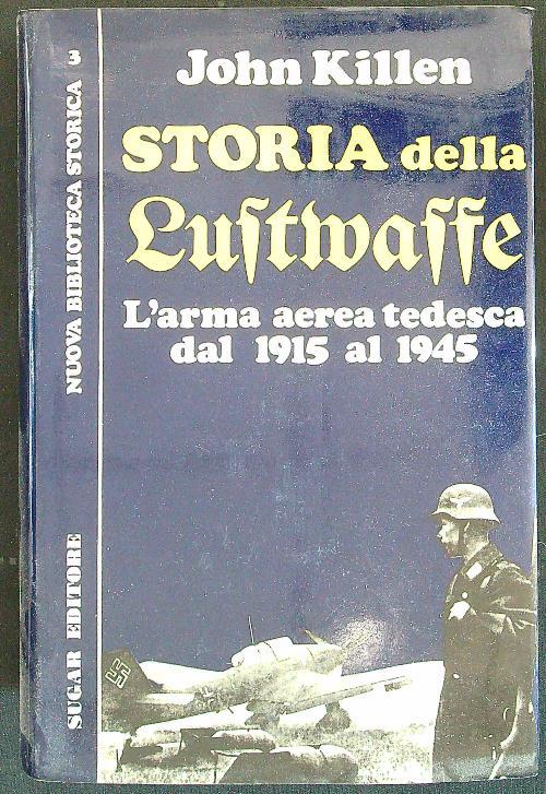 Storia della Luftwaffe. L'arma aerea tedesca dal 1915 al 1945