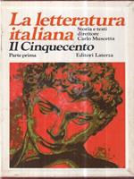 La letteratura italiana: Il Cinquecento. Parte prima. Dal Rinascimento alla Controriforma