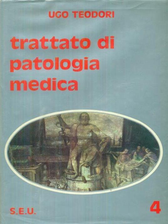 Trattato di patologia medica 4vv - Ugo Teodori - copertina