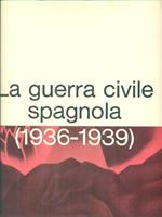 La guerra civile spagnola 1936-1939