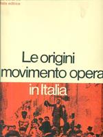Le origini del movimento operaio in Italia