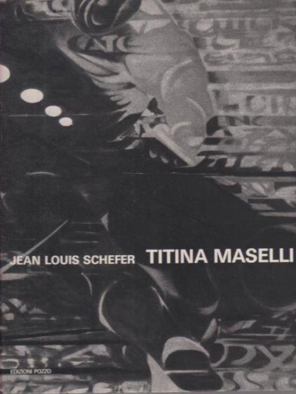 Titina Maselli. Le Corps de la Peinture - Jean Louis Schefer - copertina
