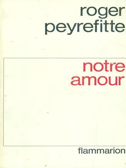 Notre amour - Roger Peyrefitte - copertina