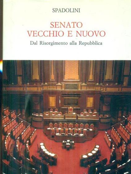 Senato vecchio e nuovo - autografato - Giovanni Spadolini - copertina