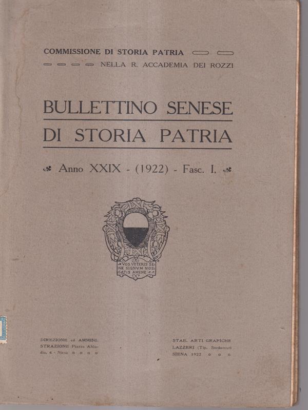 Bullettino Senese di Storia Patria anno XXIX 1922 - Fasc. I