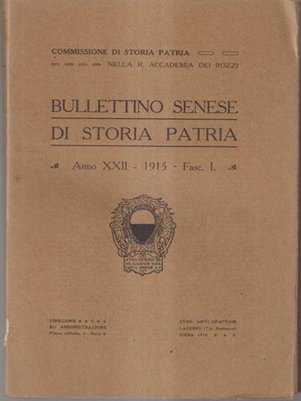 Bullettino Senese di Storia Patria anno XXII 1915 - Fasc. I -   - copertina