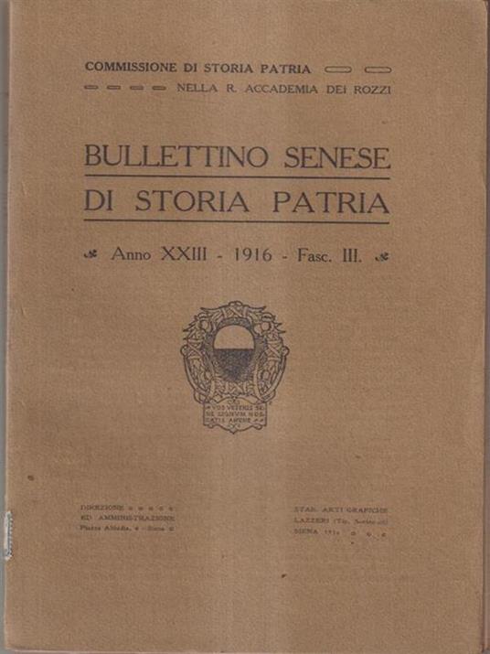 Bullettino Senese di Storia Patria anno XXIII 1916 - Fasc. III -   - copertina