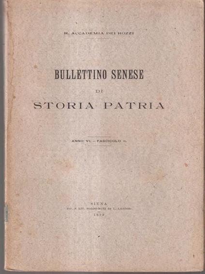 Bullettino senese di storia patria anno VI 1899 fasc. I -   - copertina