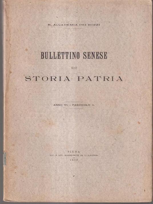 Bullettino senese di storia patria anno VI 1899 fasc. I -   - copertina