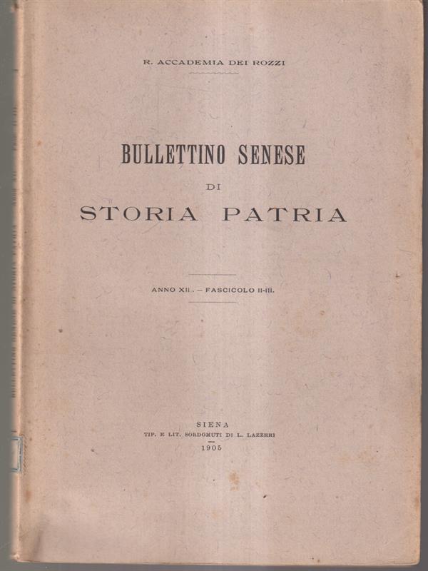 Bullettino senese di storia patria anno XII 1905 fasc. II - III