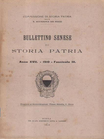 Bullettino senese di storia patria anno XVII 1910 fasc. III -   - copertina