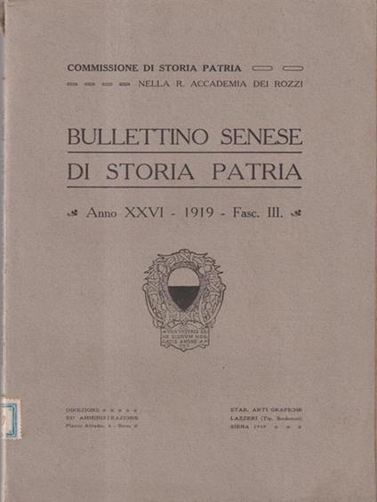 Bullettino senese di storia patria anno XXVI 1919 fasc III -   - copertina