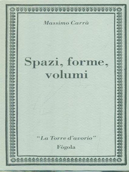 Spazi forme volumi - Massimo Carrà - copertina