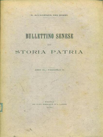 Bullettino senese di storia patria anno VI 1899 fasc III -   - copertina