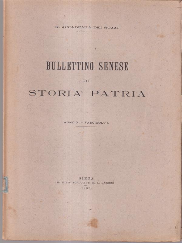 Bullettino senese di storia patria anno X 1903 fasc I