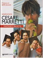 Semplicemente Cesare Marretti. Fantasie e ricette