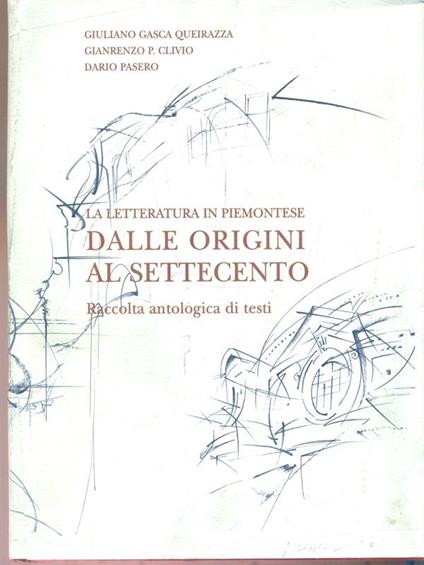 La letteratura in piemontese dalle origini al settecento. Volume secondo - copertina