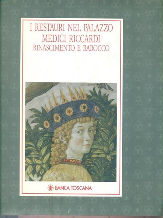 I restauri nel palazzo medici riccardi. Rinascimento e barocco - Cristina Acidini Luchinat - copertina