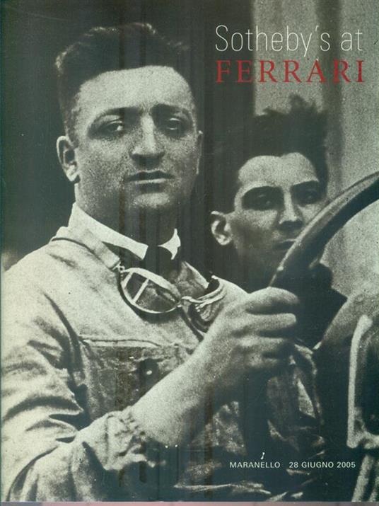 Sotheby' s at Ferrari. Maranello 28 giugno 2005 - copertina