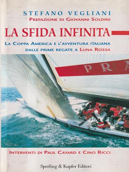 La sfida infinita. La Coppa America e l'avventura italiana. - Stefano Vegliani - copertina