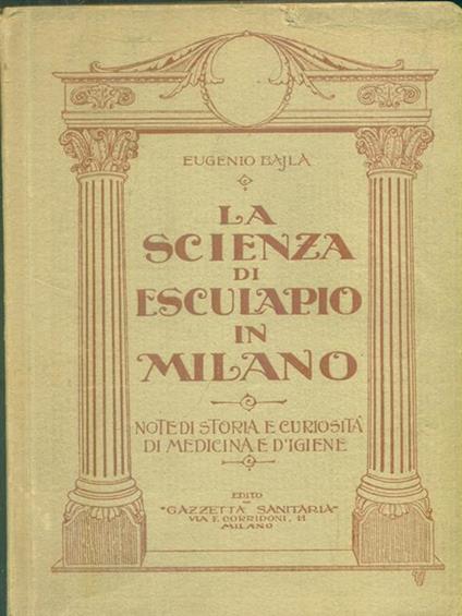 La scienza di Esculapio in Milano - Eugenio Bajla - copertina