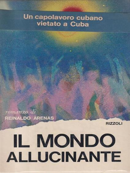 Il mondo allucinante - Reinaldo Arenas - copertina