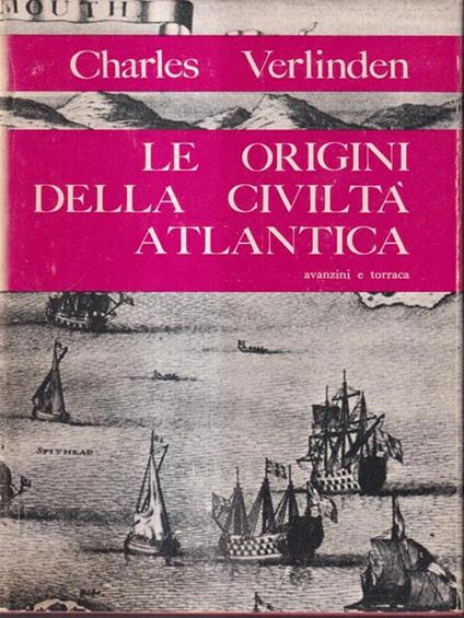 Le origini della civiltà atlantica - Charles Verlinden - copertina