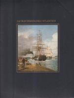 La traversata dell'Atlantico - serie I grandi navigatori