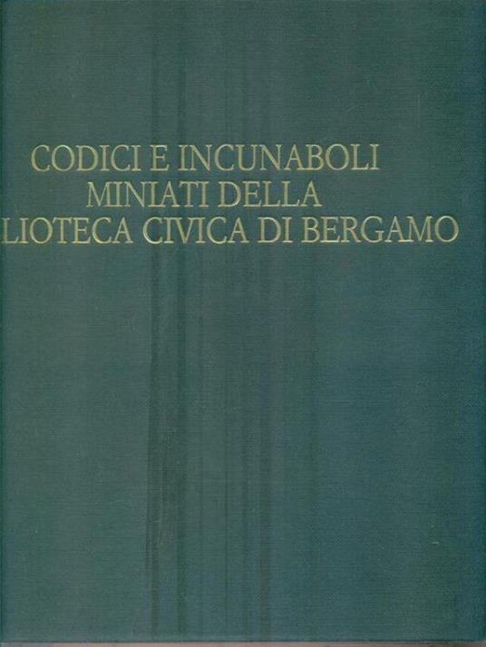 Codici e incunaboli miniati della Biblioteca Civica di Bergamo - copertina