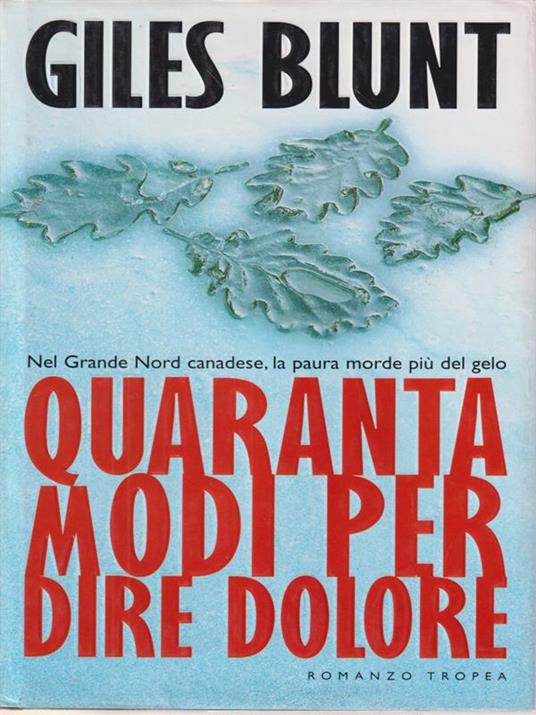 Quaranta modi per dire dolore - Giles Blunt - copertina