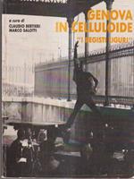 Genova in celluloide ''I registi ligurì'