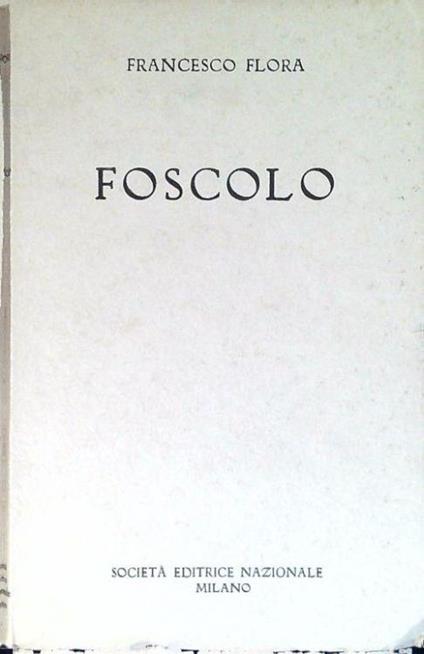 Foscolo - Francesco Flora - copertina