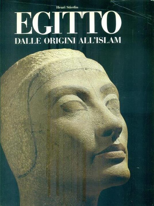 Egitto dalle origini all'Islam - Henri Stierlin - copertina